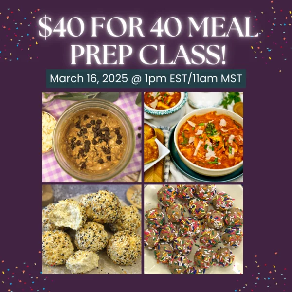 $40 for 40: Meal Prep Class with RD Amy - MARCH 16, 2025